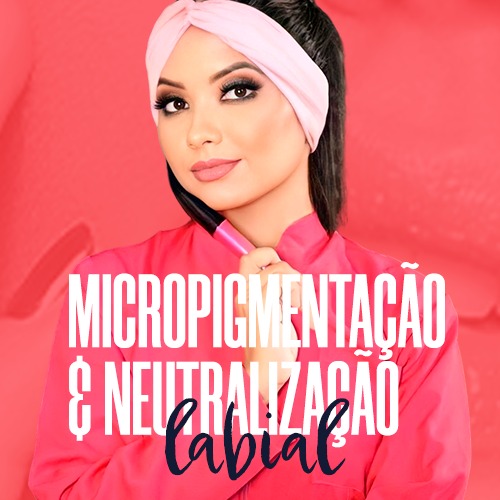 Micropigmentação Labial + Neutralização - A.C